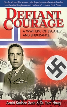 Paperback Defiant Courage: A WWII Epic of Escape and Endurance Book