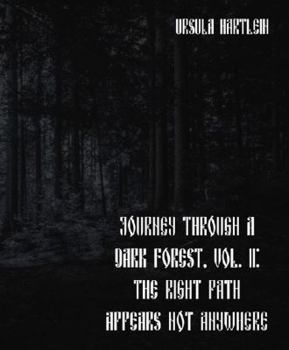 Paperback Journey Through a Dark Forest, Vol. II: The Right Path Appears Not Anywhere: Lyuba and Ivan in the Age of Anxiety Book