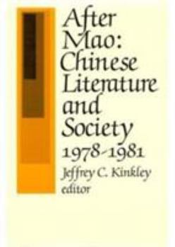 After Mao: Chinese Literature and Society, 1978-1981 (Harvard Contemporary China Series) - Book #1 of the Harvard Contemporary China