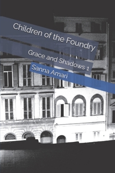 Paperback Children of the Foundry: Grace and Shadows 1 Book