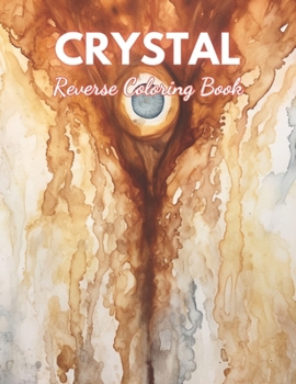 Paperback Crystal Reverse Coloring Book: High Quality +100 Beautiful Designs for All Ages Book