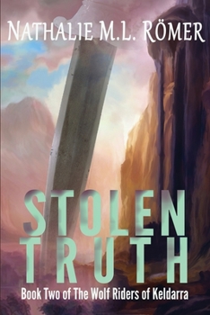Stolen Truth - Book #2 of the Wolf Riders of Keldarra