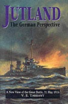 Hardcover Jutland : The German Perspective - A New View of the Great Battle, 31 May 1916 Book