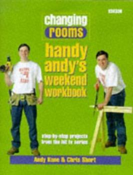 Hardcover Changing Rooms: Handy Andy's Weekend Workbook: Step-By-Step Projects from the Hit TV Series Book