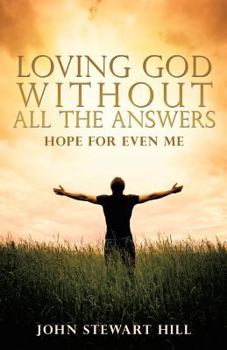 Paperback Loving God Without All The Answers Book