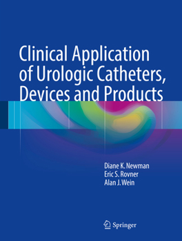 Hardcover Clinical Application of Urologic Catheters, Devices and Products Book