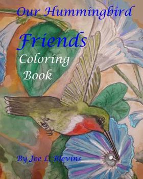 Paperback Our Hummingbird Friends Coloring Book: A Coloring Book for All Ages Book