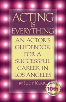 Paperback Acting is Everything: An Actor's Guide for a Successful Career in Los Angeles Book