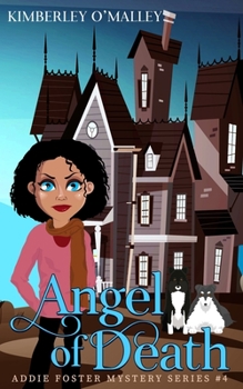 Angel of Death - Book #4 of the Addie Foster Mystery Series