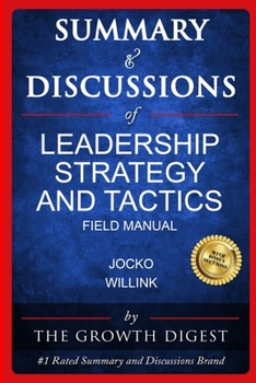 Paperback Summary and Discussions of Leadership Strategy and Tactics: Field Manual By Jocko Willink Book