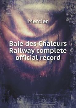 Paperback Baie des Chaleurs Railway complete official record Book