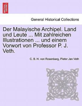 Der Malayische Archipel. Land und Leute ... Mit zahlreichen Illustrationen ... und einem Vorwort von Professor P. J. Veth.