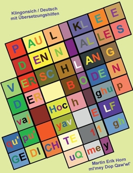 Paul Klee - Denn alles verschlang der Boden - vaj Hoch ghupqu'pu' yav: Elf Gedichte - wa'maH wa' ghuQmey - Klingonisch / Deutsch mit Übersetzungshilfen (German Edition)