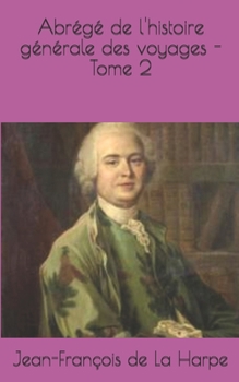 Paperback Abrégé de l'histoire générale des voyages - Tome 2 [French] Book