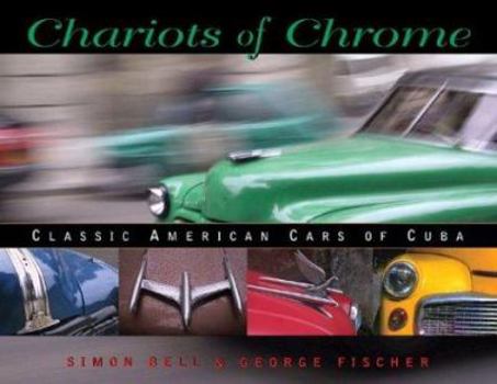 Hardcover Chariots of Chrome: Classic American Cars of Cuba Book