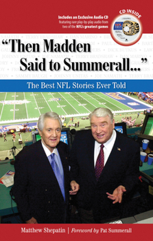 Hardcover Then Madden Said to Summerall. . .: The Best NFL Stories Ever Told [With CD (Audio)] Book