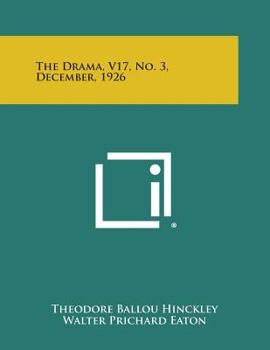 Paperback The Drama, V17, No. 3, December, 1926 Book