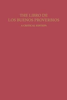 Paperback The Libro de Los Buenos Proverbios: A Critical Edition Book