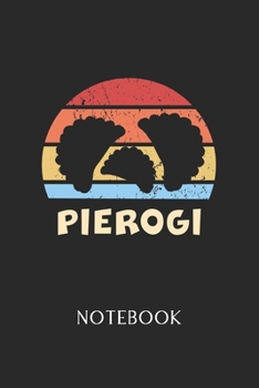 PIEROGI NOTEBOOK: | Daily Diary | Polish Cuisine | 6 X 9 Inch A5 | Poland Food Doodle Book | 120 Graph Grid Ruled Pages | Gridded Paper For Writing, Notes, Doodling and Tracking | Gift