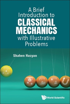 Hardcover A Brief Introduction to Classical Mechanics with Illustrative Problems Book