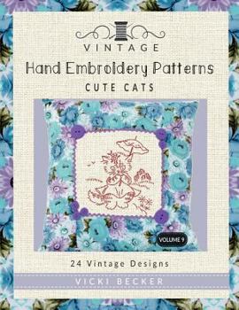 Paperback Vintage Hand Embroidery Patterns Cute Cats: 24 Authentic Vintage Designs Book