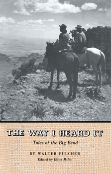 Paperback The Way I Heard It: Tales of the Big Bend Book