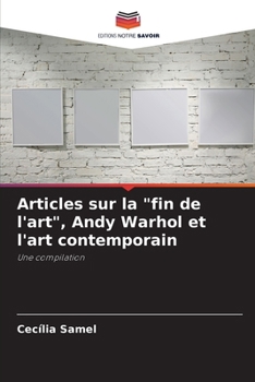 Paperback Articles sur la "fin de l'art", Andy Warhol et l'art contemporain [French] Book