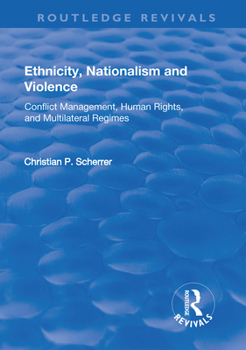 Paperback Ethnicity, Nationalism and Violence: Conflict Management, Human Rights, and Multilateral Regimes Book
