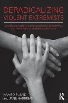 Paperback Deradicalising Violent Extremists: Counter-Radicalisation and Deradicalisation Programmes and their Impact in Muslim Majority States Book