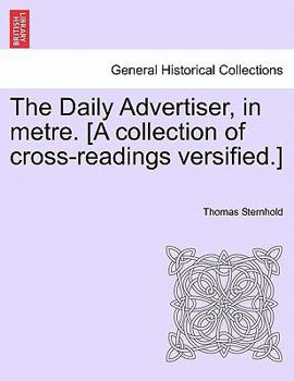 Paperback The Daily Advertiser, in Metre. [a Collection of Cross-Readings Versified.] Book