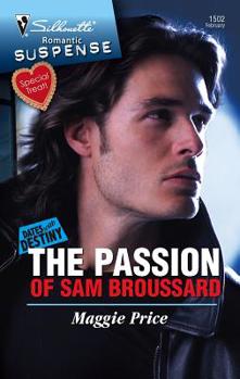 The Passion Of Sam Broussard (Silhouette Intimate Moments) - Book #2 of the Dates with Destiny