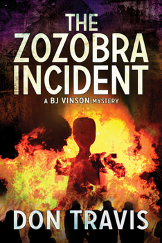 The Zozobra Incident - Book #1 of the A BJ Vinson Mystery