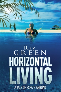 Paperback Horizontal Living: A Tale of Expats Abroad Book