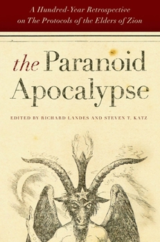 Hardcover The Paranoid Apocalypse: A Hundred-Year Retrospective on the Protocols of the Elders of Zion Book