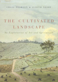 Hardcover The Cultivated Landscape: An Exploration of Art and Agriculture Book