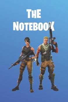 The Notebook: Fortnite Collection -  Characters With Guns |  Unofficial Fan Notebook, Sketchbook, Diary, Journal, For Kids, For A Gift, To School  | ... Blank Pages | 6” x 9” (Fortnite Wide Ruled)