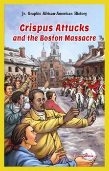 Library Binding Crispus Attucks and the Boston Massacre Book