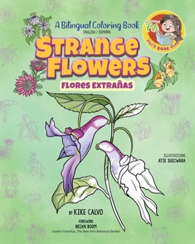 Paperback Strange Flowers: A Bilingual Coloring Book. The Adventures of Pili´s Book Club.: The Adventures of Pili Book