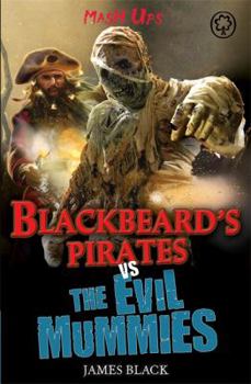 Paperback Blackbeard's Pirates vs the Evil Mummies (Mash Ups) Book