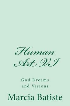 Paperback Human Art VI: God Dreams and Visions Book