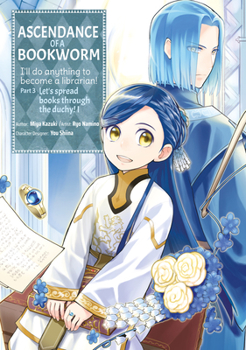 Ascendance of a Bookworm (Manga) Part 3 Volume 1 (Ascendance of a Bookworm