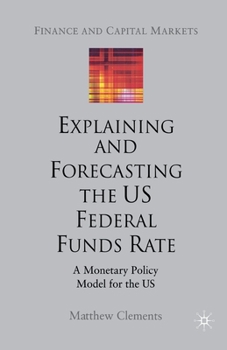 Paperback Explaining and Forecasting the Us Federal Funds Rate: A Monetary Policy Model for the Us Book