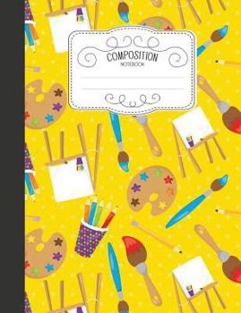 Paperback Composition Notebook: Cute Wide Ruled Comp Books for School - Paint Palette Brushes Art Book