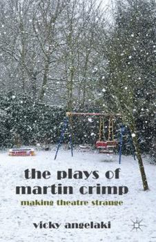 Hardcover The Plays of Martin Crimp: Making Theatre Strange Book