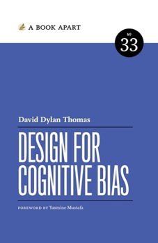 Design for Cognitive Bias - Book #33 of the A Book Apart