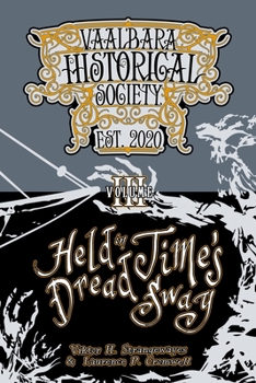 Paperback Held in Time's Dread Sway: Vaal'bara Historical Society - Volume III Book