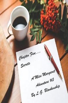 Paperback Chapter Five...Secrets: A Miss Margaret Adventure Book