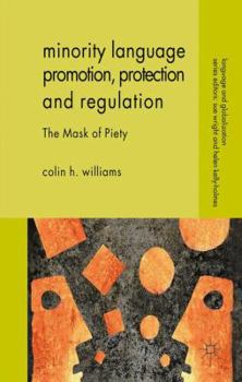 Hardcover Minority Language Promotion, Protection and Regulation: The Mask of Piety Book