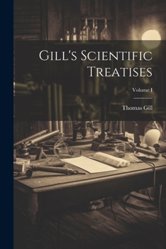 Paperback Gill's Scientific Treatises; Volume I Book