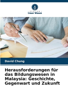 Paperback Herausforderungen für das Bildungswesen in Malaysia: Geschichte, Gegenwart und Zukunft [German] Book